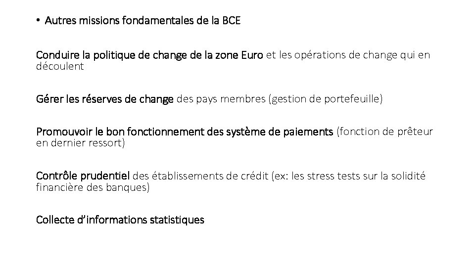  • Autres missions fondamentales de la BCE Conduire la politique de change de