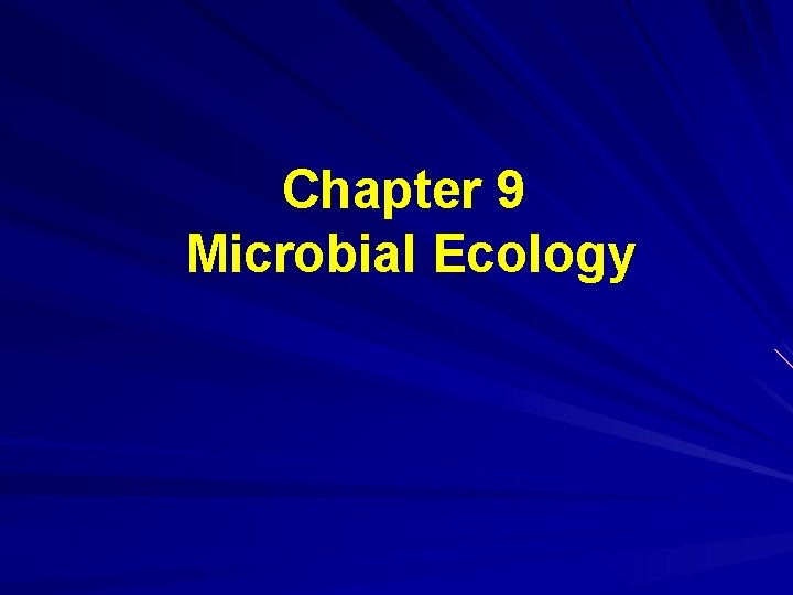 Chapter 9 Microbial Ecology 