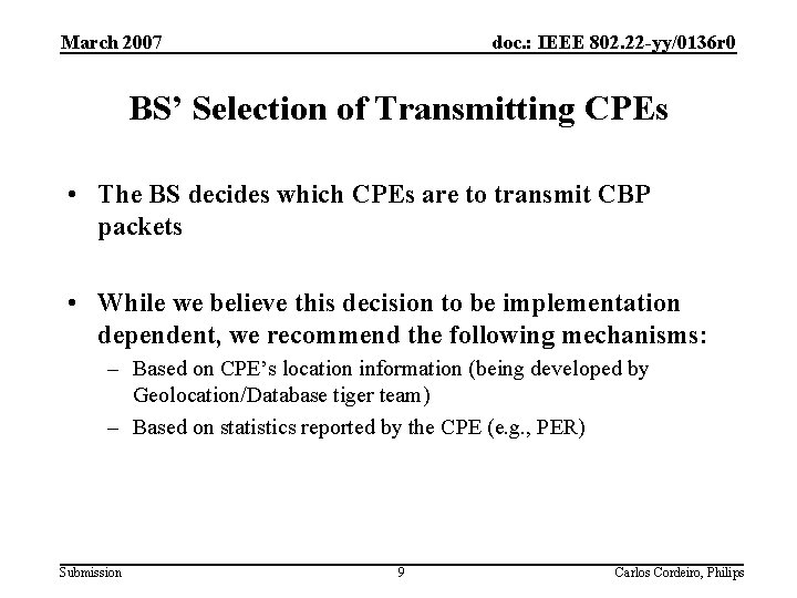 March 2007 doc. : IEEE 802. 22 -yy/0136 r 0 BS’ Selection of Transmitting