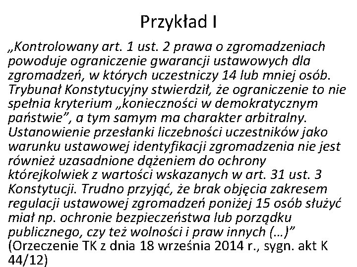 Przykład I „Kontrolowany art. 1 ust. 2 prawa o zgromadzeniach powoduje ograniczenie gwarancji ustawowych