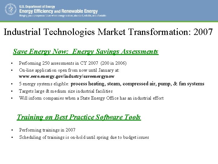 Industrial Technologies Market Transformation: 2007 Save Energy Now: Energy Savings Assessments • • Performing