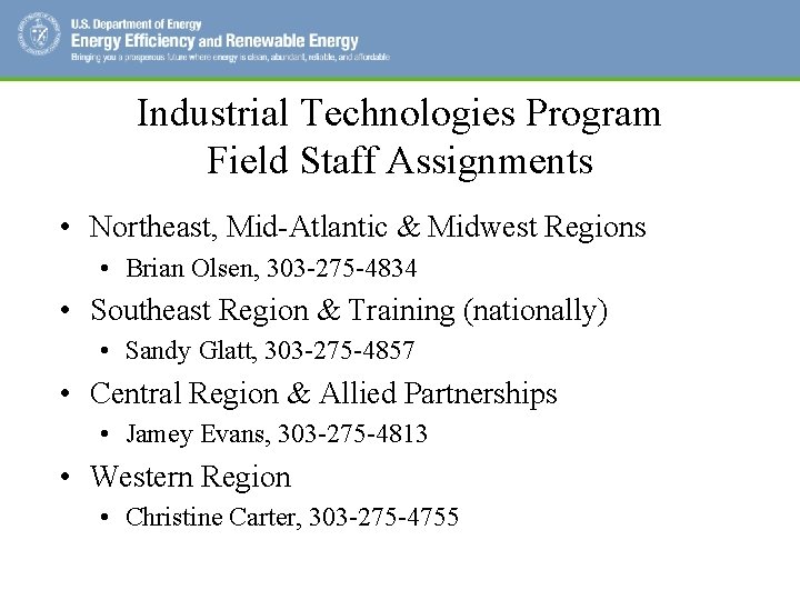 Industrial Technologies Program Field Staff Assignments • Northeast, Mid-Atlantic & Midwest Regions • Brian