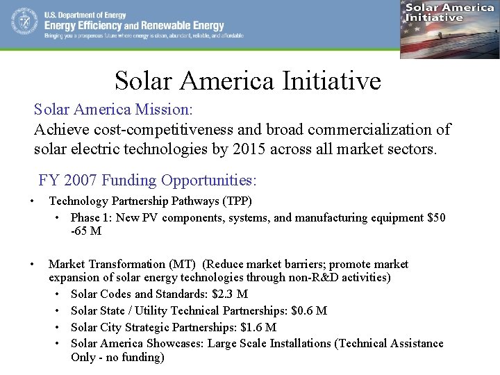 Solar America Initiative Solar America Mission: Achieve cost-competitiveness and broad commercialization of solar electric
