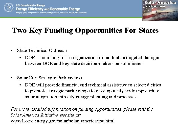 Two Key Funding Opportunities For States • State Technical Outreach • DOE is soliciting