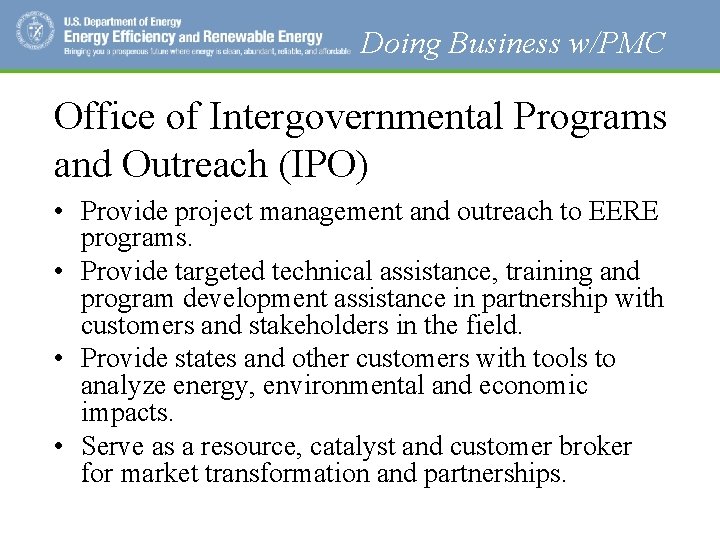 Doing Business w/PMC Office of Intergovernmental Programs and Outreach (IPO) • Provide project management