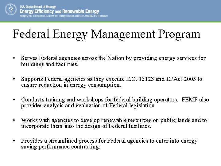 Federal Energy Management Program • Serves Federal agencies across the Nation by providing energy