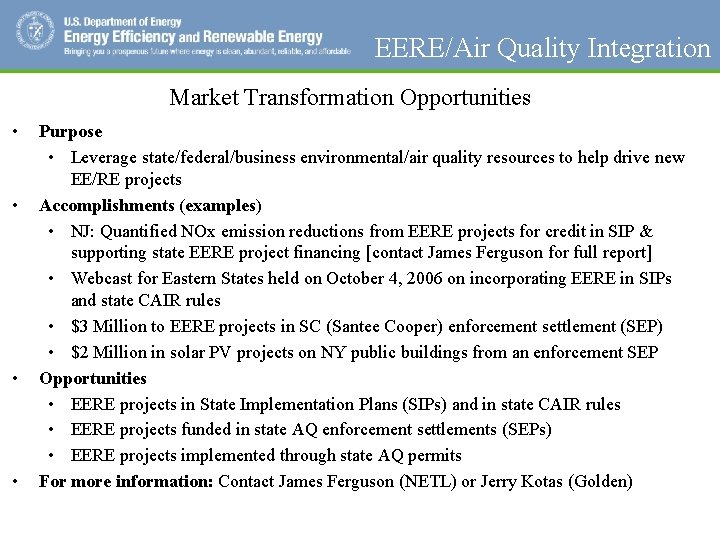 EERE/Air Quality Integration Market Transformation Opportunities • • Purpose • Leverage state/federal/business environmental/air quality