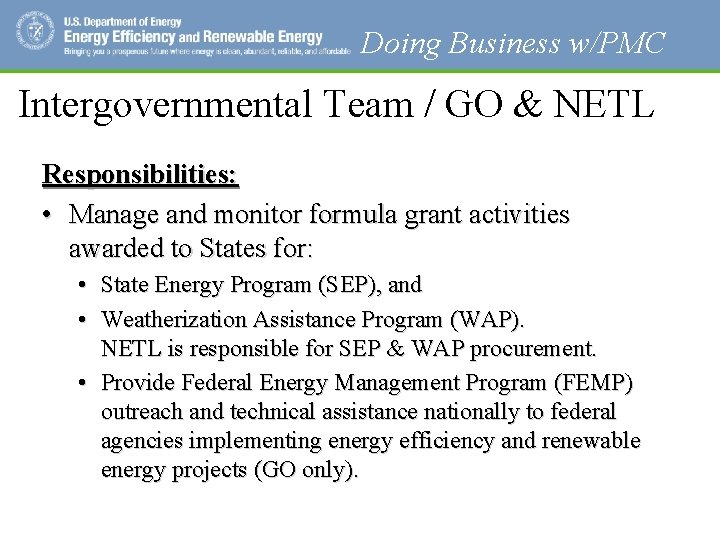 Doing Business w/PMC Intergovernmental Team / GO & NETL Responsibilities: • Manage and monitor
