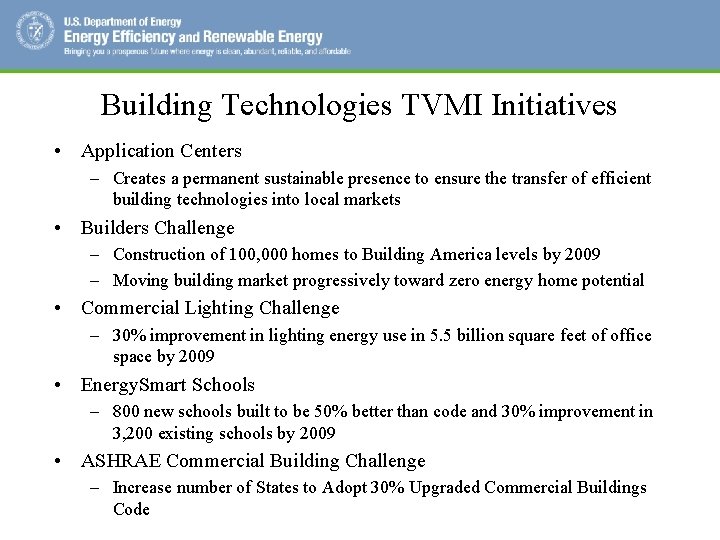 Building Technologies TVMI Initiatives • Application Centers – Creates a permanent sustainable presence to