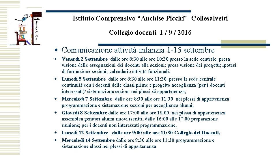 Istituto Comprensivo “Anchise Picchi”- Collesalvetti Collegio docenti 1 / 9 / 2016 w Comunicazione