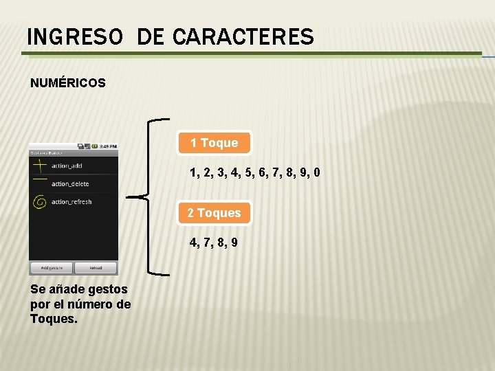 INGRESO DE CARACTERES NUMÉRICOS 1 Toque 1, 2, 3, 4, 5, 6, 7, 8,