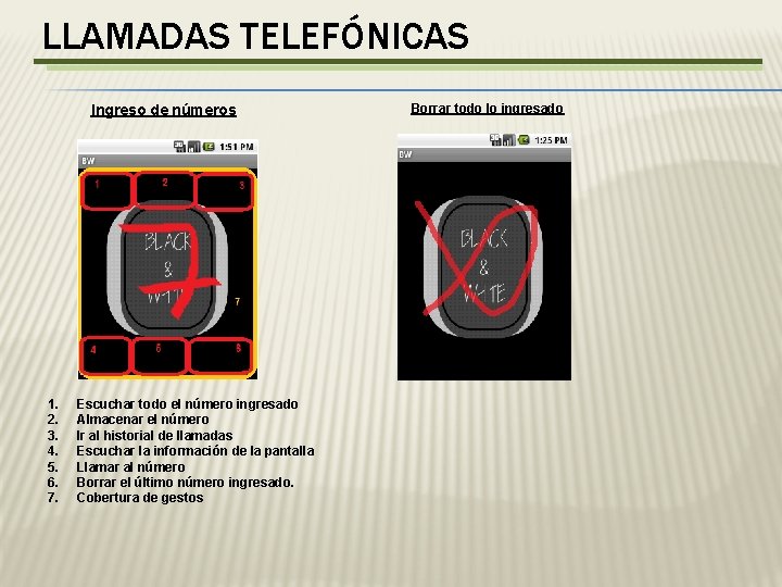 LLAMADAS TELEFÓNICAS Ingreso de números 1. 2. 3. 4. 5. 6. 7. Escuchar todo