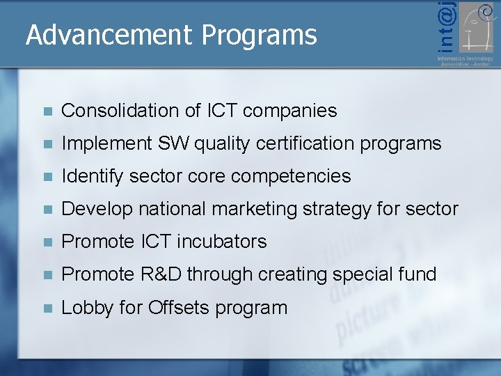Advancement Programs n Consolidation of ICT companies n Implement SW quality certification programs n