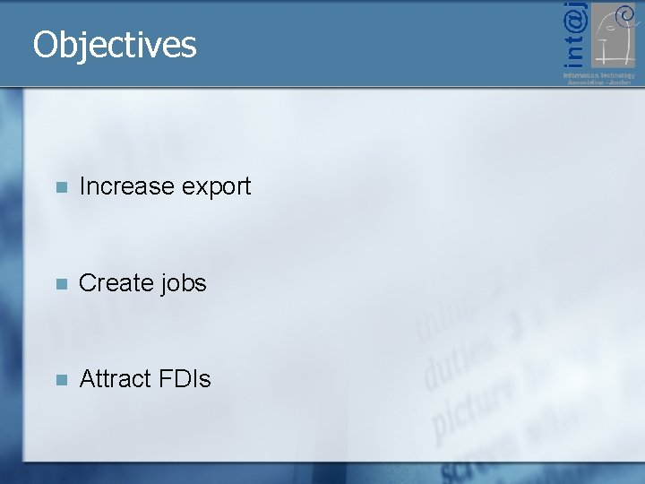 Objectives n Increase export n Create jobs n Attract FDIs 