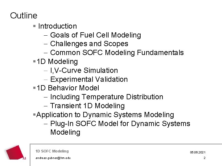 Outline § Introduction - Goals of Fuel Cell Modeling - Challenges and Scopes -