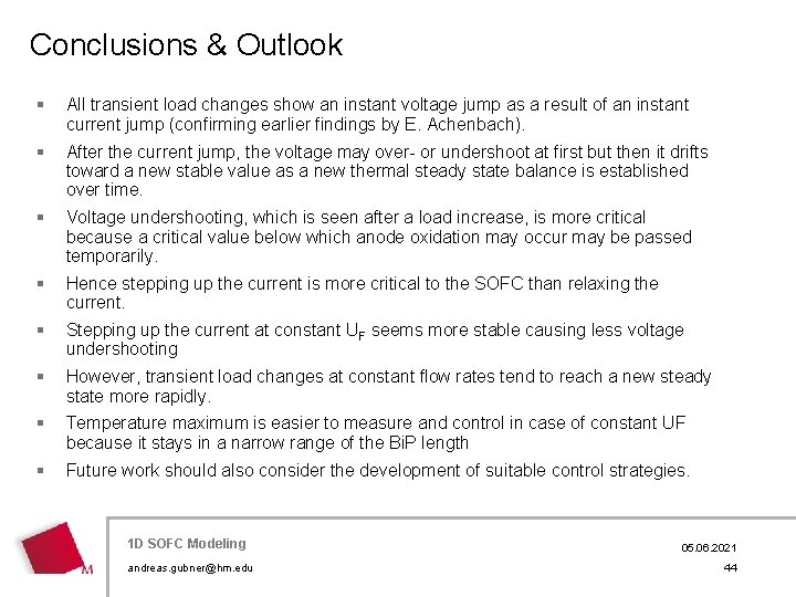 Conclusions & Outlook § All transient load changes show an instant voltage jump as