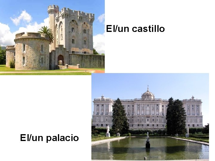 El/un castillo El/un palacio 