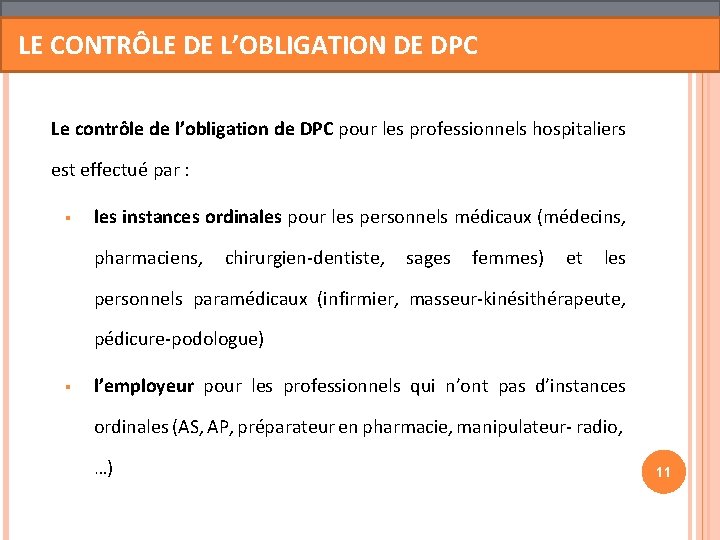 LE CONTRÔLE DE L’OBLIGATION DE DPC Le contrôle de l’obligation de DPC pour les LE CONTRÔLE DE L’OBLIGATION DE DPC Le contrôle de l’obligation de DPC pour les