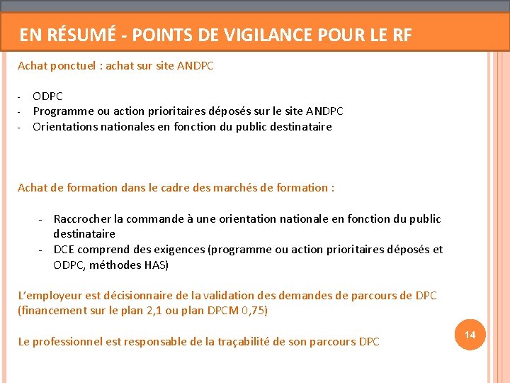 EN RÉSUMÉ - POINTS DE VIGILANCE POUR LE RF Achat ponctuel : achat sur EN RÉSUMÉ - POINTS DE VIGILANCE POUR LE RF Achat ponctuel : achat sur