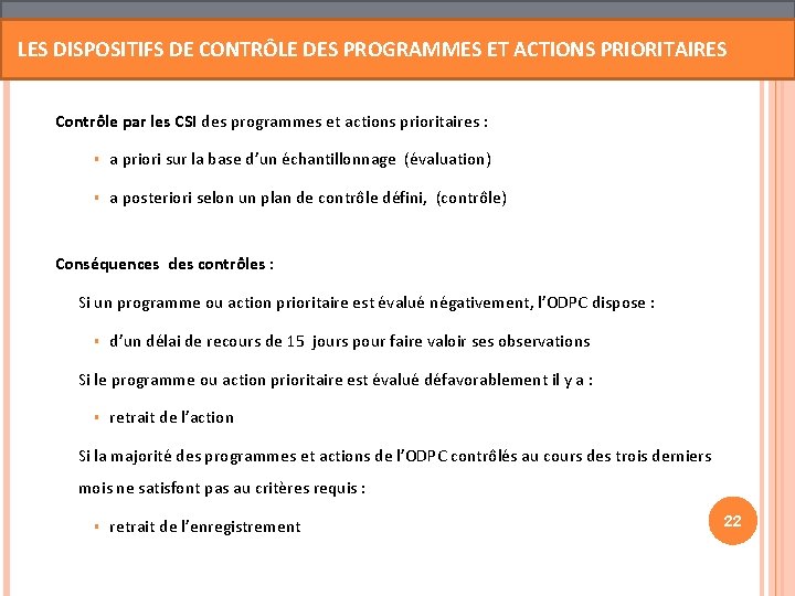 LES DISPOSITIFS DE CONTRÔLE DES PROGRAMMES ET ACTIONS PRIORITAIRES Contrôle par les CSI des LES DISPOSITIFS DE CONTRÔLE DES PROGRAMMES ET ACTIONS PRIORITAIRES Contrôle par les CSI des