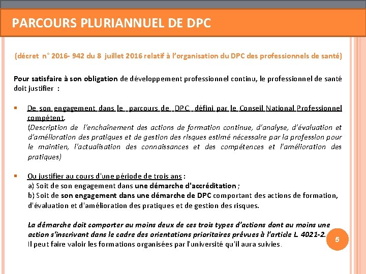 PARCOURS PLURIANNUEL DE DPC (décret n° 2016 - 942 du 8 juillet 2016 relatif PARCOURS PLURIANNUEL DE DPC (décret n° 2016 - 942 du 8 juillet 2016 relatif