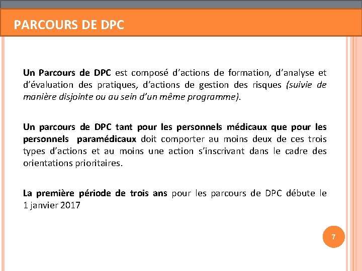PARCOURS DE DPC Un Parcours de DPC est composé d’actions de formation, d’analyse et PARCOURS DE DPC Un Parcours de DPC est composé d’actions de formation, d’analyse et