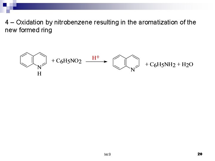 4 – Oxidation by nitrobenzene resulting in the aromatization of the new formed ring