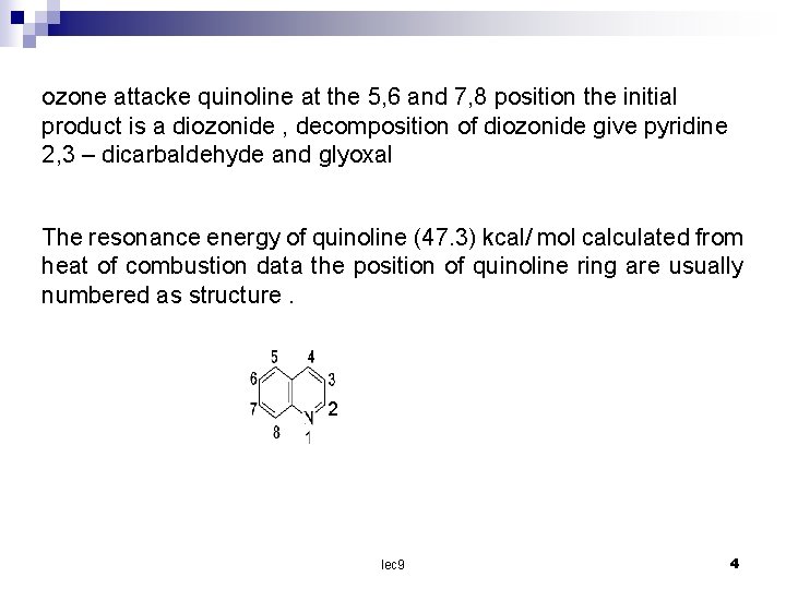 ozone attacke quinoline at the 5, 6 and 7, 8 position the initial product