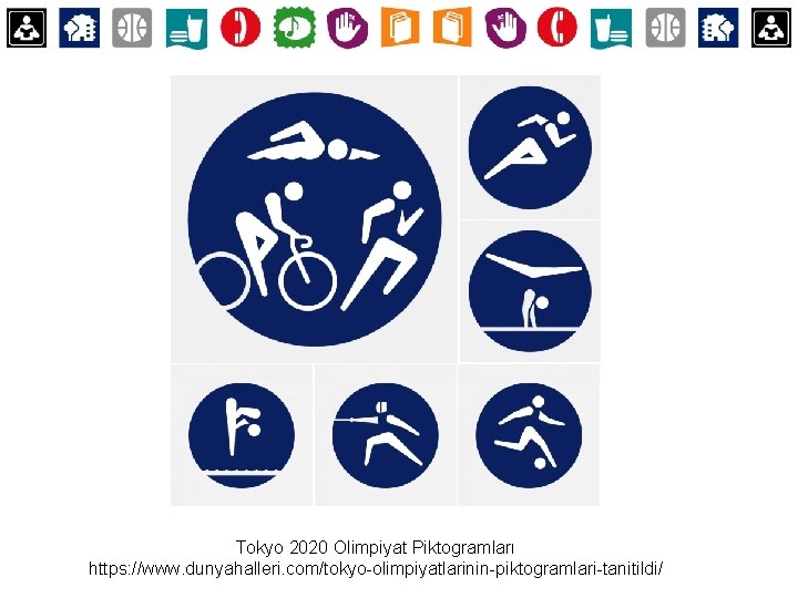 Tokyo 2020 Olimpiyat Piktogramları https: //www. dunyahalleri. com/tokyo-olimpiyatlarinin-piktogramlari-tanitildi/ 