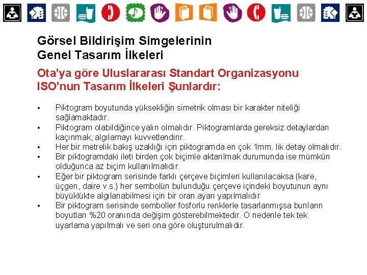 Görsel Bildirişim Simgelerinin Genel Tasarım İlkeleri Ota’ya göre Uluslararası Standart Organizasyonu ISO’nun Tasarım İlkeleri