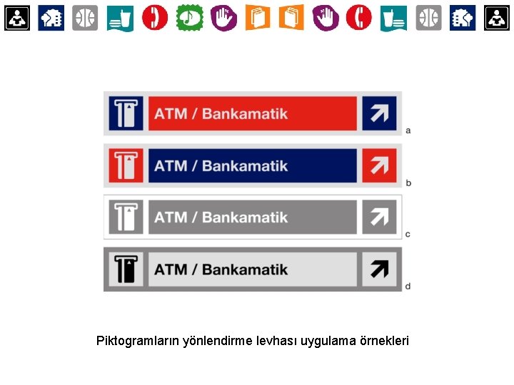 Piktogramların yönlendirme levhası uygulama örnekleri 