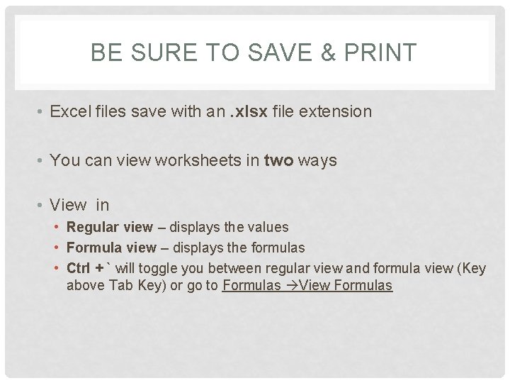 BE SURE TO SAVE & PRINT • Excel files save with an. xlsx file