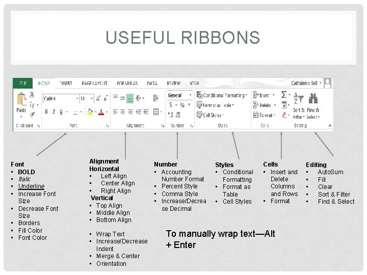 USEFUL RIBBONS Font • BOLD • Italic • Underline • Increase Font Size •