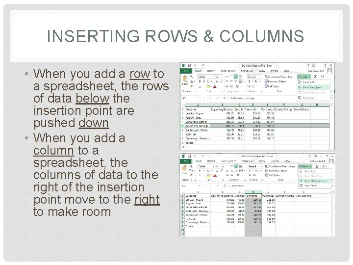 INSERTING ROWS & COLUMNS • When you add a row to a spreadsheet, the