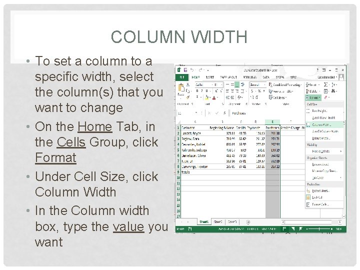 COLUMN WIDTH • To set a column to a specific width, select the column(s)