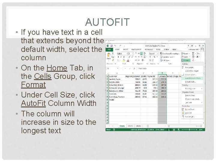 AUTOFIT • If you have text in a cell that extends beyond the default
