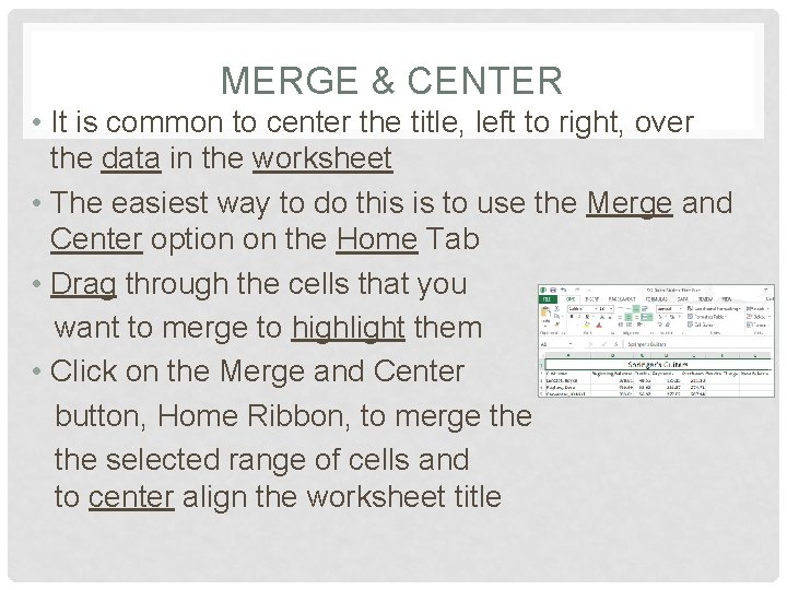 MERGE & CENTER • It is common to center the title, left to right,