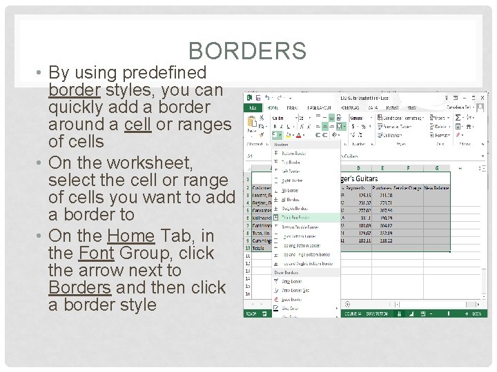 BORDERS • By using predefined border styles, you can quickly add a border around