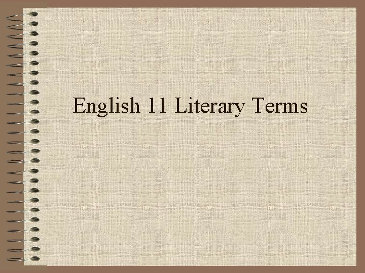 English 11 Literary Terms 