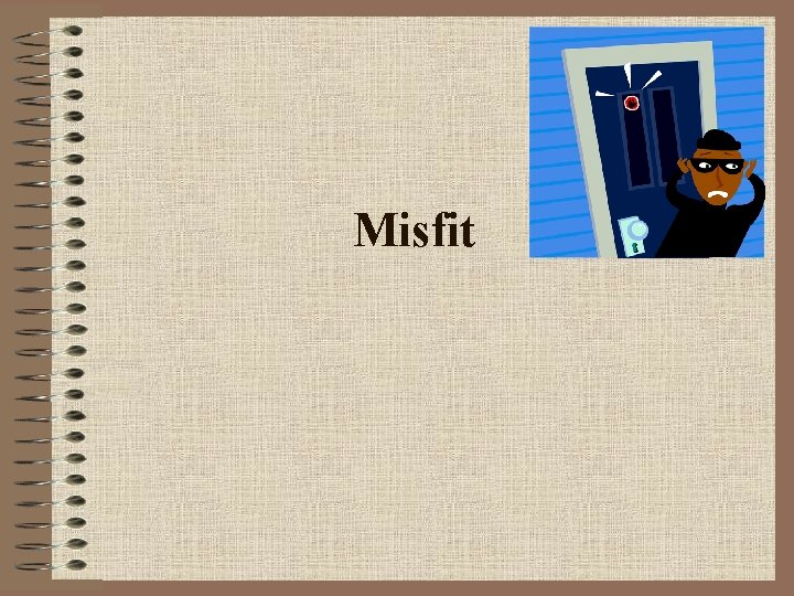 Misfit 