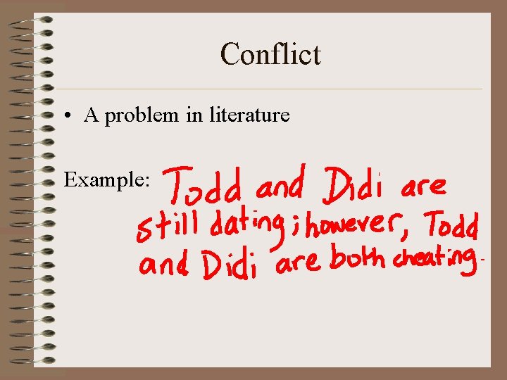 Conflict • A problem in literature Example: Conflict • A problem in literature Example: