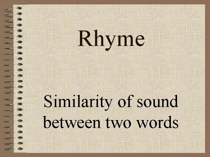 Rhyme Similarity of sound between two words 