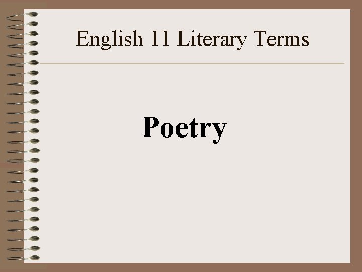 English 11 Literary Terms Poetry English 11 Literary Terms Poetry
