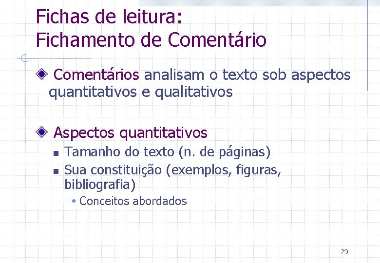 Fichas de leitura: Fichamento de Comentários analisam o texto sob aspectos quantitativos e qualitativos