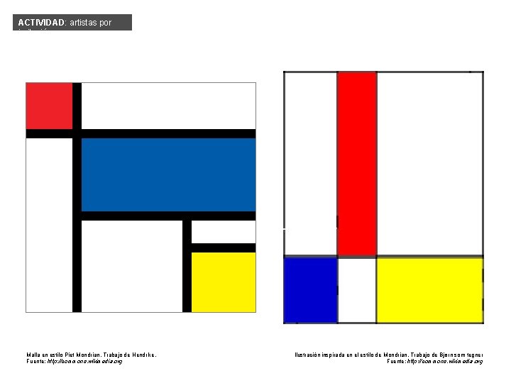 ACTIVIDAD: artistas por imitación Malla en estilo Piet Mondrian. Trabajo de Hendrike. Fuente: http: