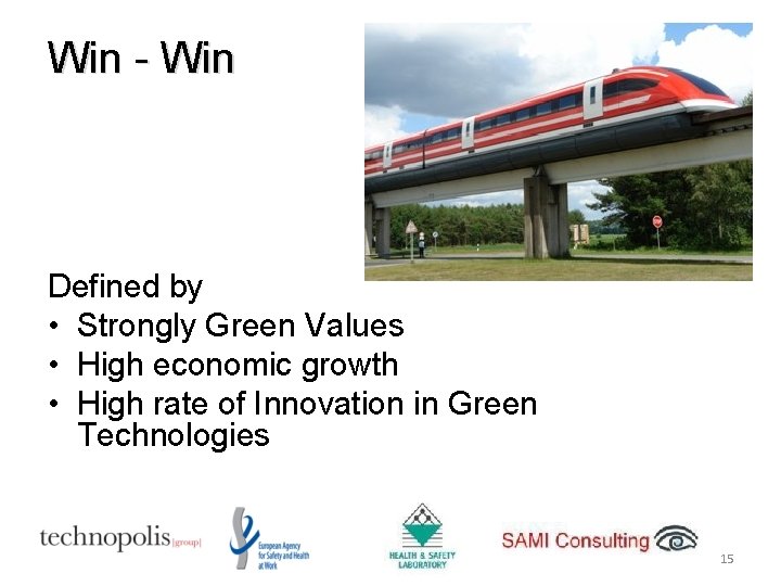 Win - Win Defined by • Strongly Green Values • High economic growth •