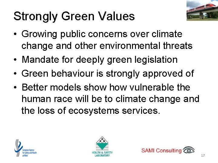 Strongly Green Values • Growing public concerns over climate change and other environmental threats