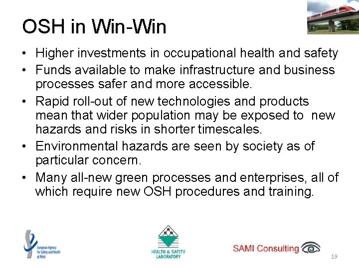 OSH in Win-Win • Higher investments in occupational health and safety • Funds available