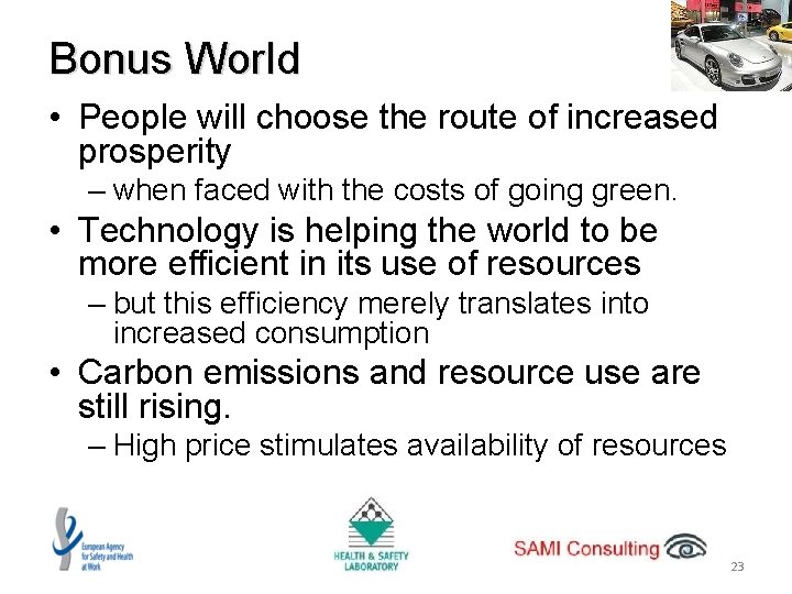 Bonus World • People will choose the route of increased prosperity – when faced