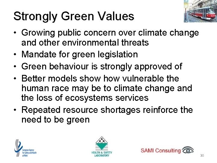 Strongly Green Values • Growing public concern over climate change and other environmental threats